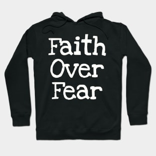 Faith Over Fear | Christian Design | Typography White Hoodie